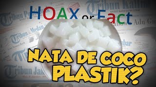 Hoax or Fact: Nata De Coco Mengandung Plastik?