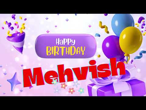 Mehvish Happy birthday _Happy birthday Mehvish Happy birthday song