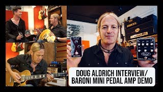 Video thumbnail for DOUG ALDRICH INTERVIEW/BARONI LAB 120W PEDAL AMP DEMO by Pete Thorn