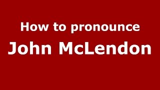 How to pronounce John Mclendon