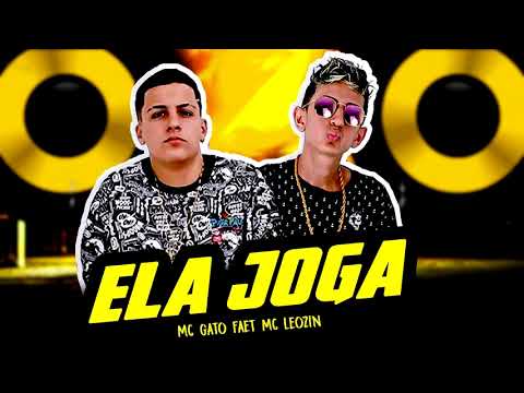 MC GATO FEAT. MC LEOZIN - ELA JOGA LANÇAMENTO 2019