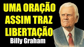 VOCÊ ORA, MAS NÃO DECLARA E POR ISSO NADA ACONTECE | Sermão Billy Graham