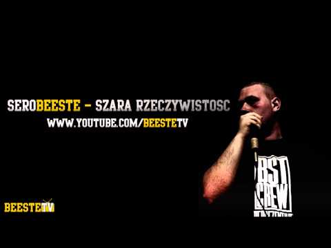 serobeeste - szara rzeczywistość
