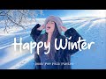 Happy Winter ️ ️ Comfortable Music That Makes You Feel Positive In 4K UHD For TV Indiemusic