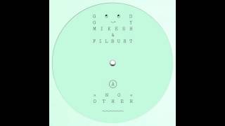 Good Guy Mikesh & Filburt - No Other (Riotvan | RVN004)