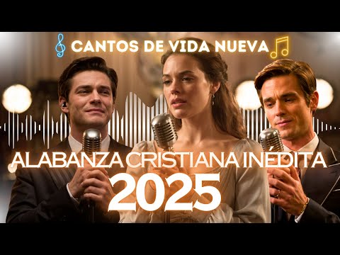 👑💫 [ALABANZA CRISTIANA INÉDITA - 2025] No Me Dejas Caer | Cantos de Vida Nueva ✝️🙌