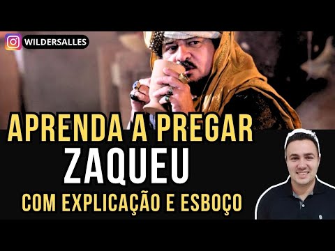 APRENDA A PREGAR ZAQUEU (Com explicação e Esboço)