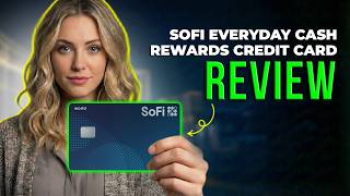 SoFi Everyday Cash Rewards Credit Card Review 2026 | Cash Back, Rewards, Fees & Real Value Explained