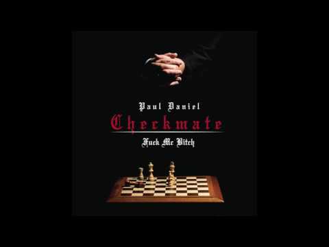 Paul Daniel - Checkmate (Fuck Mc Bitch)