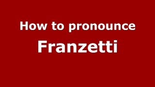 How to pronounce Franzetti