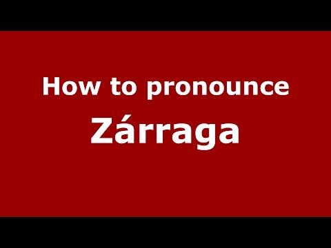 How to pronounce Zárraga (Spanish/Spain) - PronounceNames.com