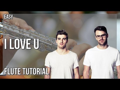 How to play I Love U by The Chainsmokers on Flute (Tutorial)