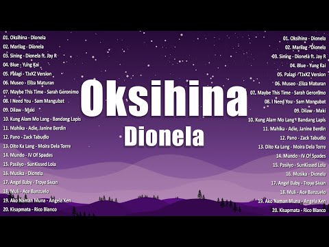 Oksihina - Dionela 🌺 Best OPM Tagalog Love Songs | OPM Tagalog Top Songs 2024 Playlist 🌺 #opm #vol2