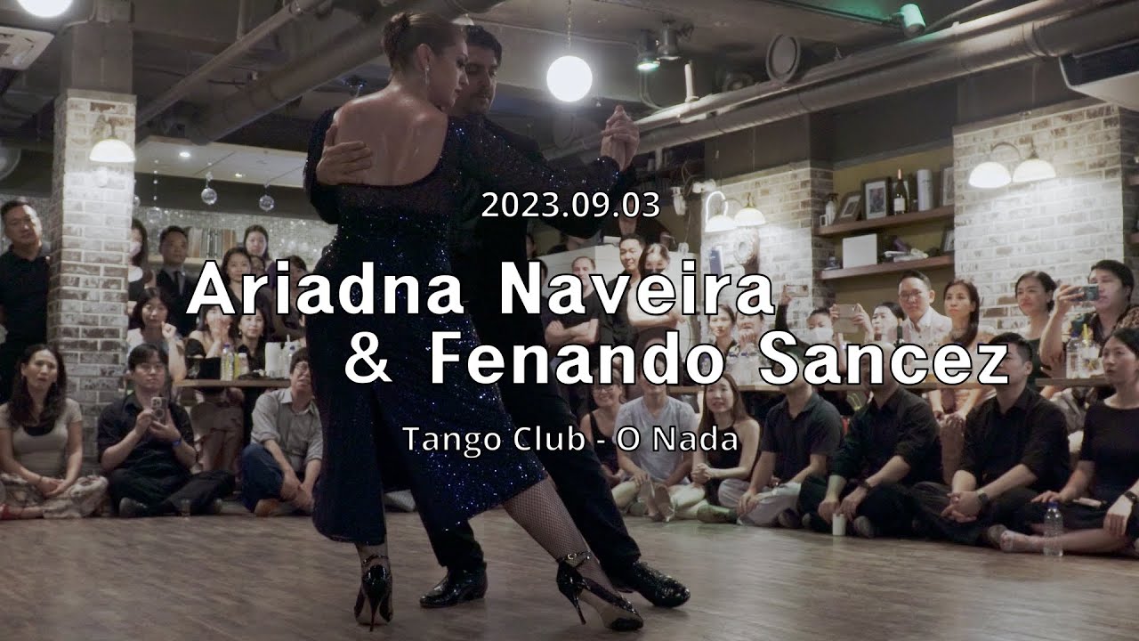[ Tango ] 2023.09.03 - Ariadna Naveira & Fenando Sancez - Show.No.5