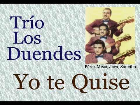 Yo Te Quise - Trío los Duendes