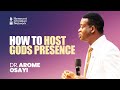 HOW TO HOST GOD S PRESENCE DR AROME OSAYI