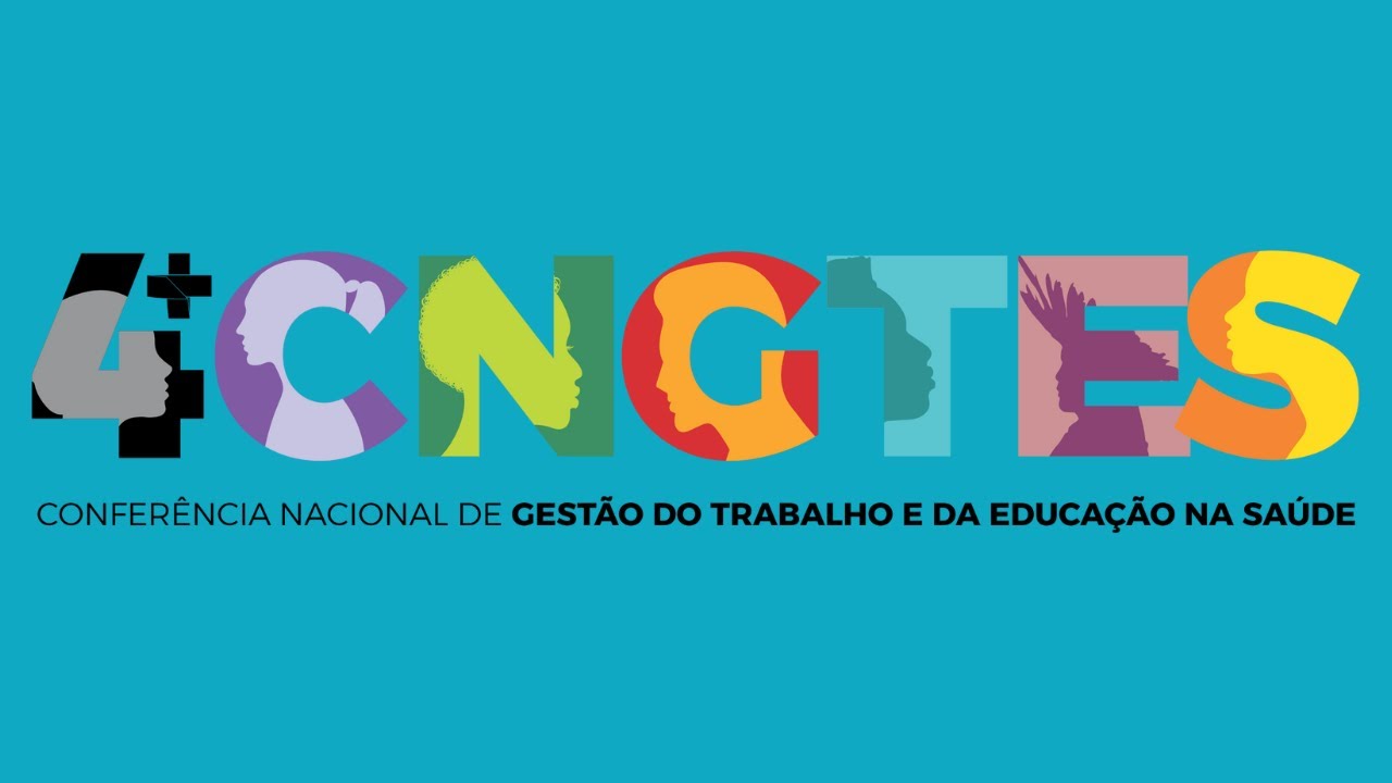 "Gente que faz o SUS acontecer": 4ª CNGTES