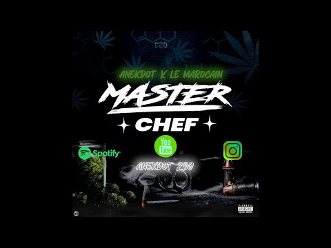 AneKdoT x Le Marocain - Master Chef (Audio)