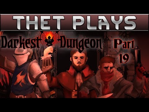 Thet Plays Darkest Dungeon Part 19: Relic Hunters [Modded]