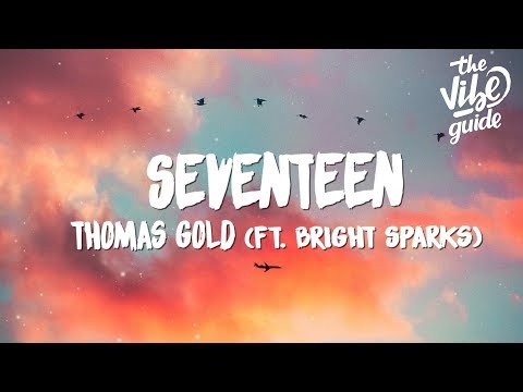 Thomas Gold - Seventeen (Lyrics) ft. Bright Sparks