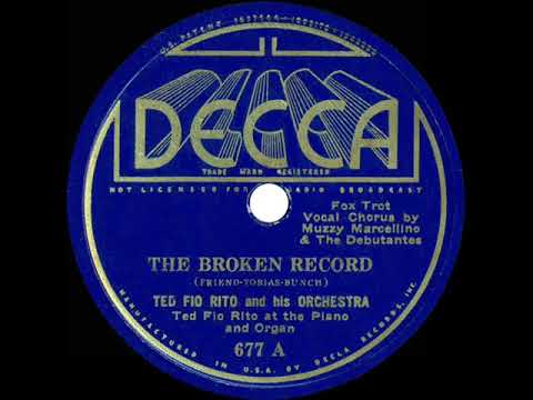 1936 Ted Fio Rito - The Broken Record (Muzzy Marcellino & the Debutantes, vocal)
