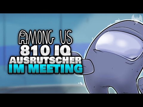 810 IQ AUSRUTSCHER IM MEETING 🕵️ - ♠ Among Us ♠