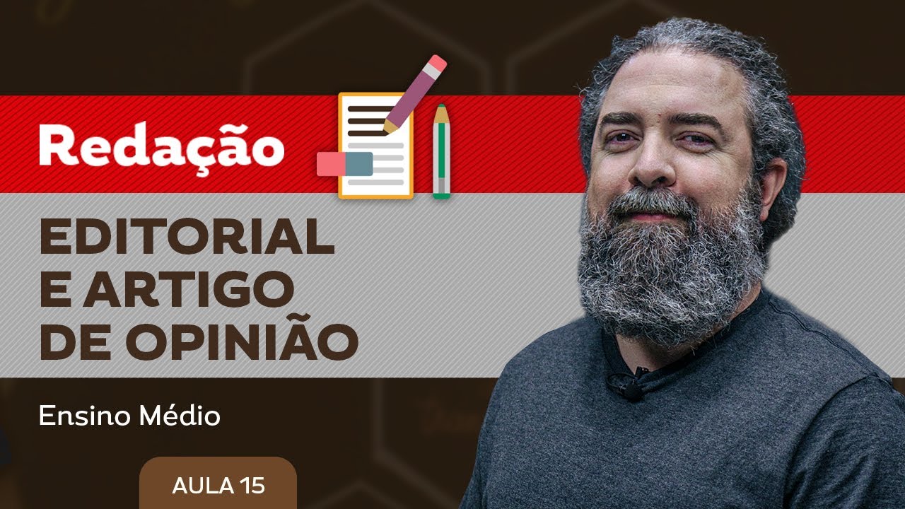 Editorial e artigo de opinião​ - Redação - Ensino Médio