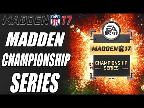MADDEN NFL 17 CHAMPIONSHIP SERIES OVERVIEW | MADDEN CLASSIC, BOWL, CHALLENGE & CHAMPIONSHIP!