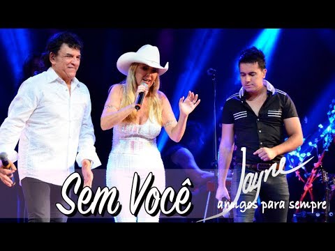 SEM VOCÊ - Jayne com Matogrosso e Mathias   (DVD Jayne - Amigos para Sempre)