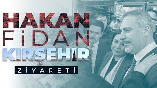 HAKAN FİDAN - Kırşehir Ziyareti
