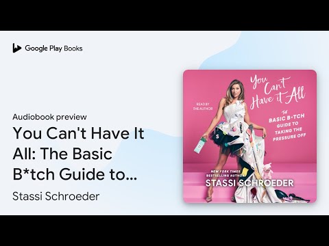 You Can't Have It All: The Basic B*tch Guide to… by Stassi Schroeder · Audiobook preview