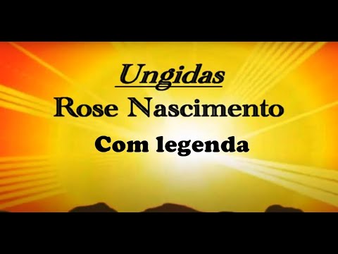 Ungidas - Rose Nascimento