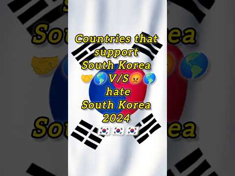 Countries that support south korea VS countries that hate south korea 🇰🇷 #shortvideo #southkorea
