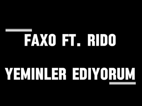 Faxo ft. Rido - Yeminler Ediyorum (Lyrics)