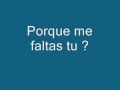 Porque me faltas tu Paroles 