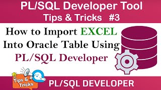How to import Excel data into Oracle table using PL/SQL Developer? CSV Import Using PLSQL Developer
