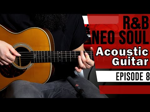 R&B Neo Soul Acoustic Guitar | Ep. 8 (RnB Guitar Lesson)