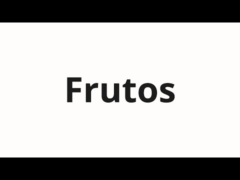 How to pronounce Frutos