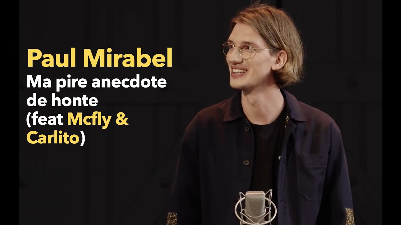 Paul Mirabel | Ma pire anecdote de honte (feat. McFly & Carlito)