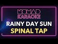 Spinal Tap - Rainy Day Sun (Karaoke)