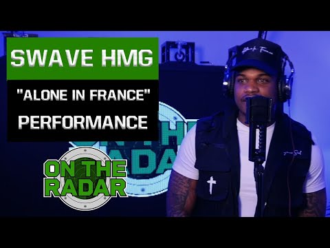Swave HMG "Alone In France" Performance | On The Radar Radio