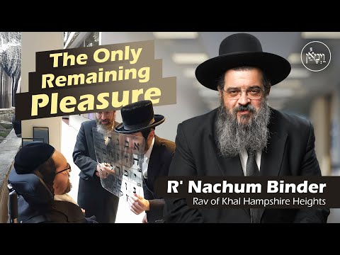 The Only Remaining Pleasure | Rabbi Nachum Binder