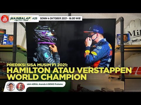 Prediksi Sisa Musim F1 2021: Hamilton atau Verstappen World Champion? Mainbalap Podcast Show #29
