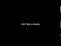 Fats Domino - Ain't That a Shame lyrics 