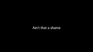 Fats Domino - Ain't That a Shame lyrics