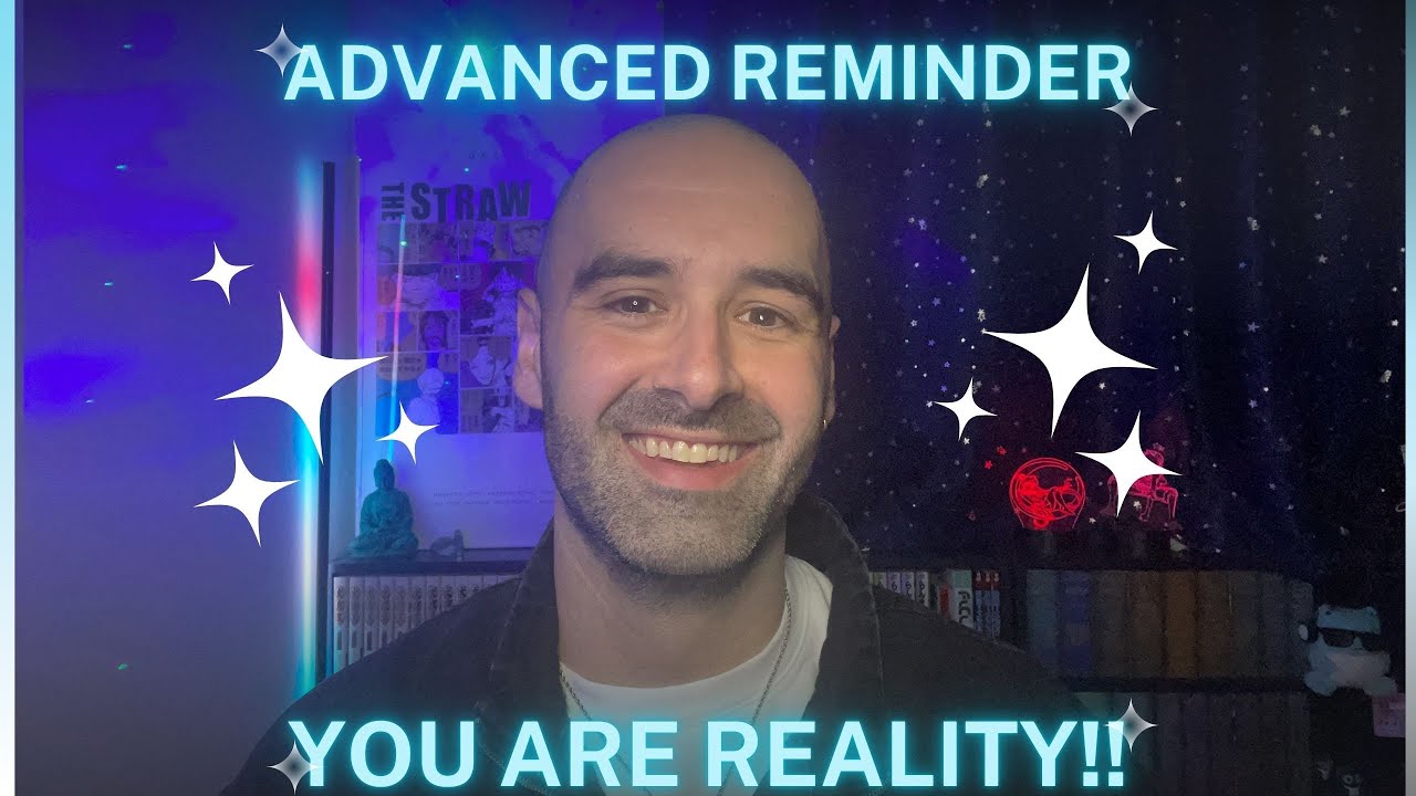 ADVANCED MANIFESTATION REMINDER: YOU ARE REALITY!!