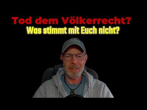 Tod dem Völkerrecht? Was stimmt mit Euch nicht? Video-Thumbnail von YouTube