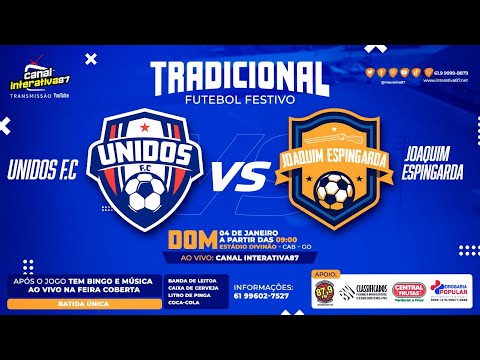 [AO VIVO] UNIÃO F.C X JOAQUIM ESPINGARDA | FUTEBOL FESTIVO | CABECEIRAS-GO