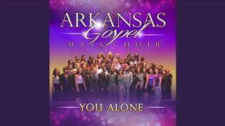 You Alone - Arkansas Gospel Mass Choir