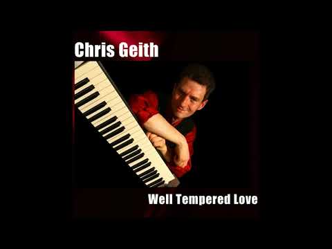 Chris Geith - Well Tempered Love